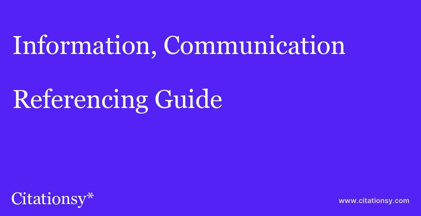 cite Information, Communication & Society  — Referencing Guide
